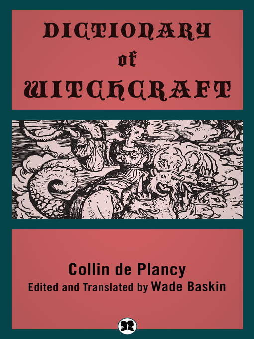 Title details for Dictionary of Witchcraft by Collin de Plancy - Wait list